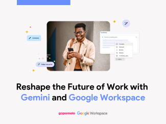 Reshape the Future of Work with Gemini and Google Workspace